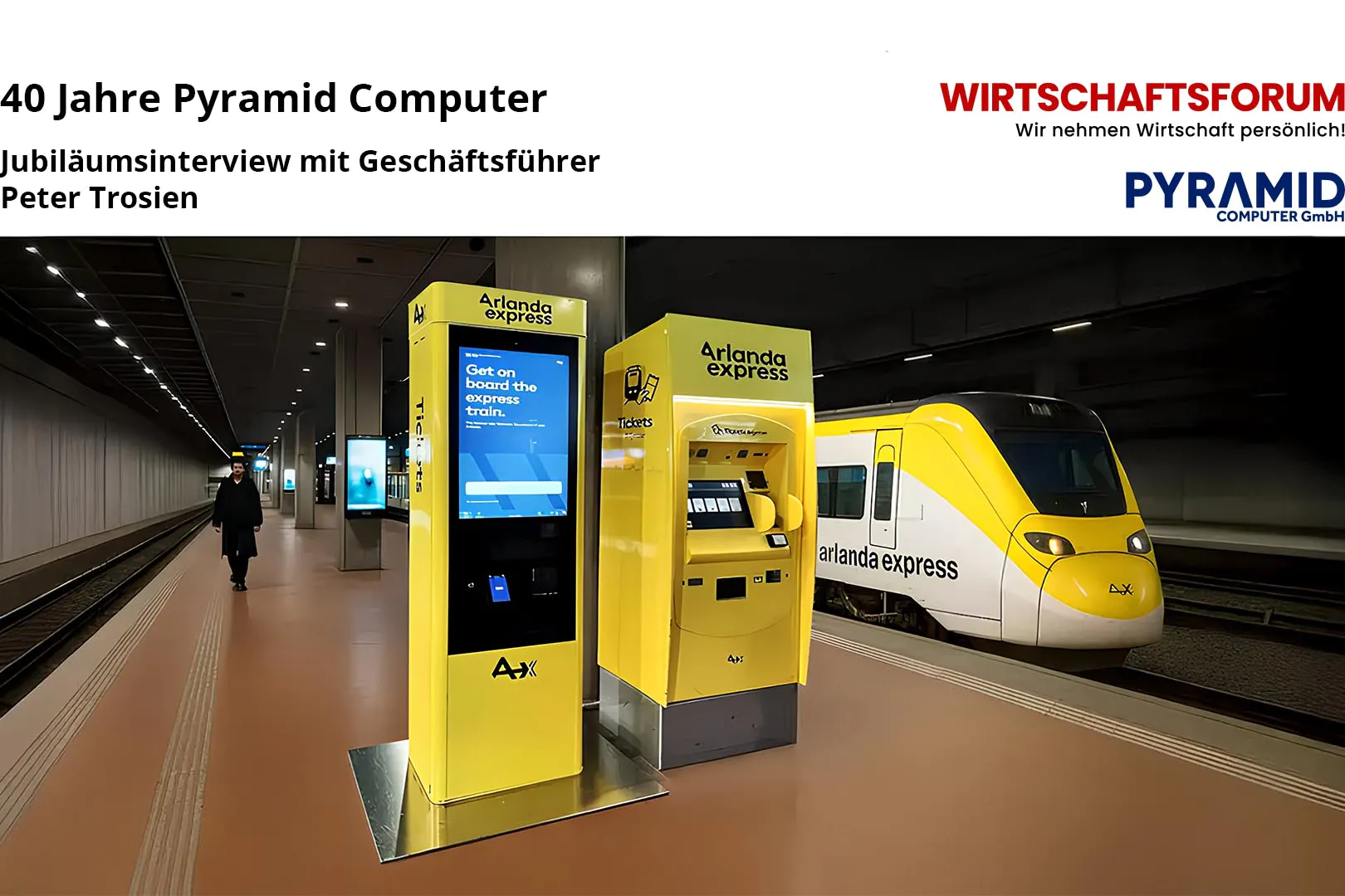Les 40 ans d'Pyramid Computer  – Entretien à l'occasion de cet anniversaire avec Peter Trosien, directeur général, dans le « Wirtschaftsforum »